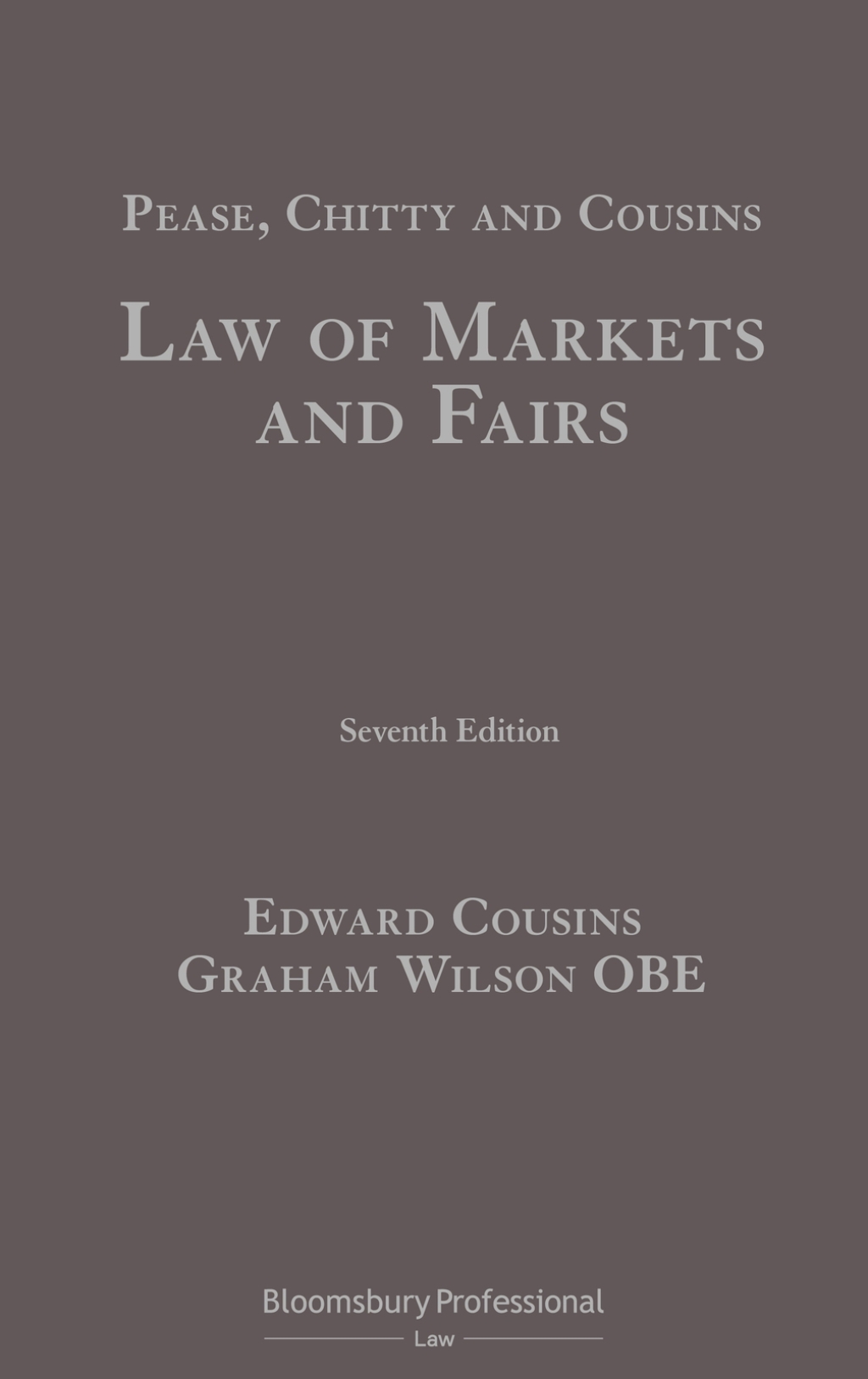Pease, Chitty and Cousins: Law of Markets and Fairs 7th Edition â€“ PDF/EPUB Version Downloadable