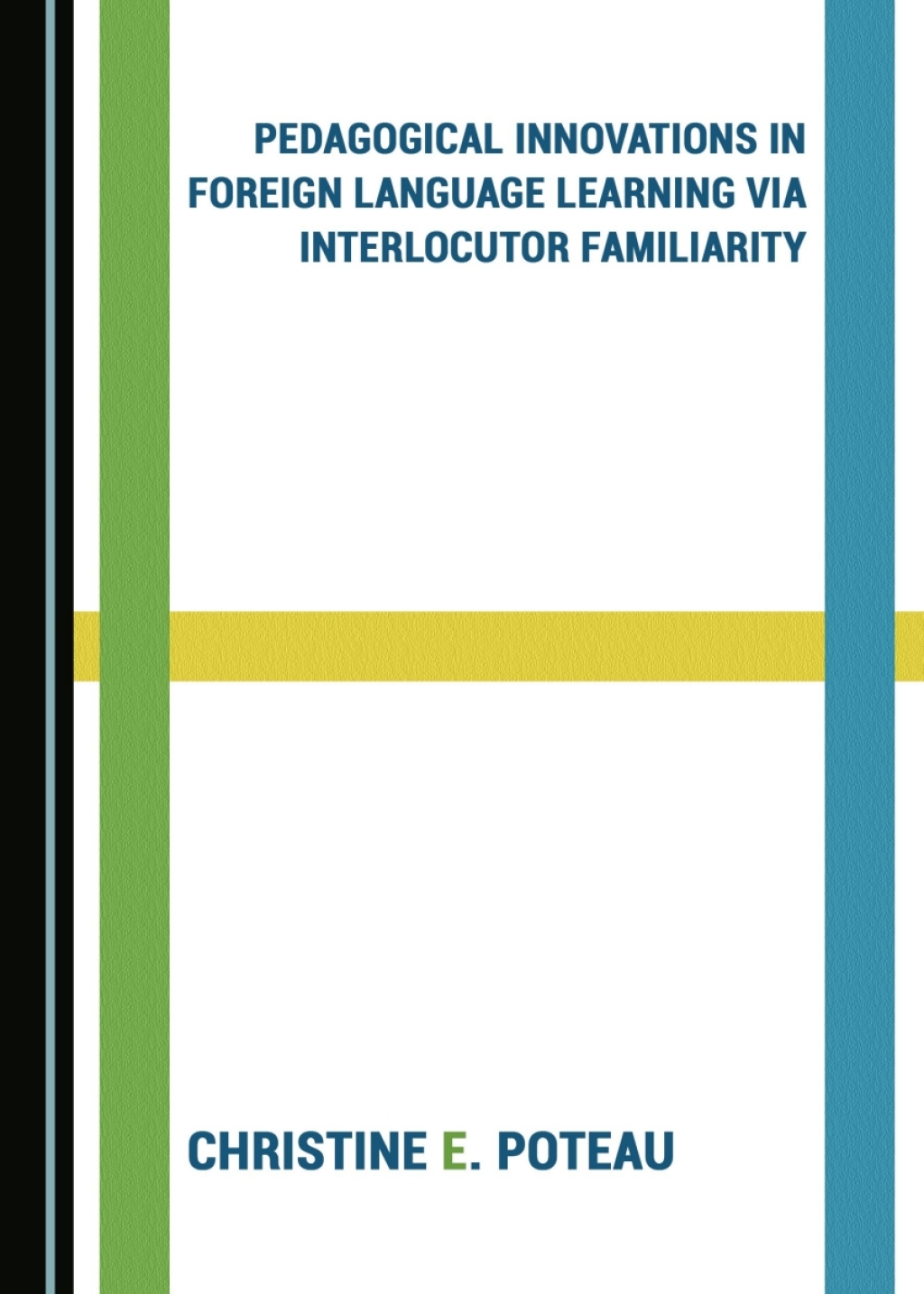Pedagogical Innovations in Foreign Language Learning via Interlocutor Familiarity 1st Edition â€“ PDF/EPUB Version Downloadable