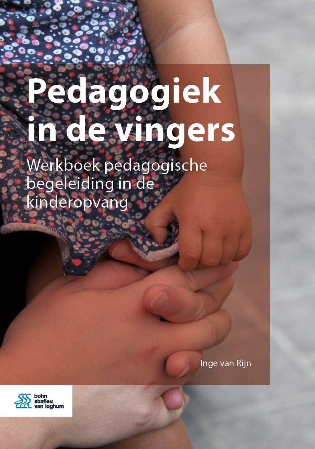 Pedagogiek in de vingers Werkboek pedagogische begeleiding in de kinderopvang  â€“ PDF/EPUB Version Downloadable