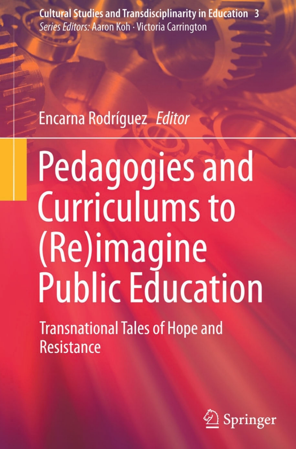 Pedagogies and Curriculums to (Re)imagine Public Education Transnational Tales of Hope and Resistance  â€“ PDF/EPUB Version Downloadable