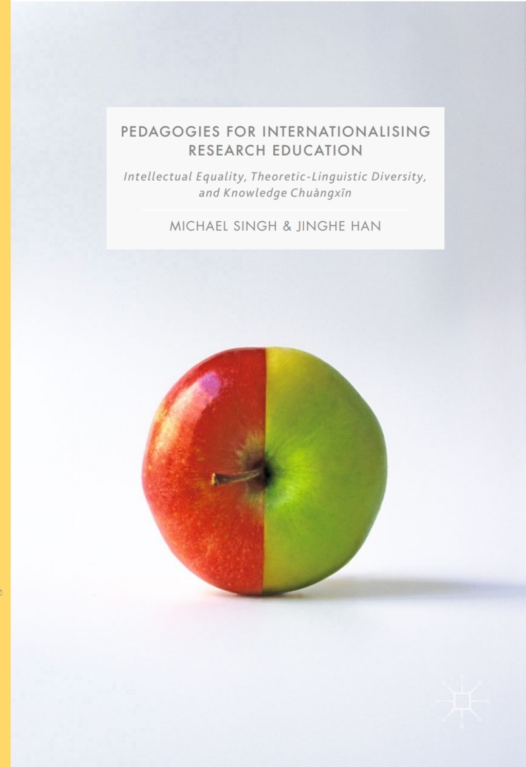 Pedagogies for Internationalising Research Education Intellectual equality, theoretic-linguistic diversity and knowledge chuÃ ngxÄ«n  â€“ PDF/EPUB Version Downloadable