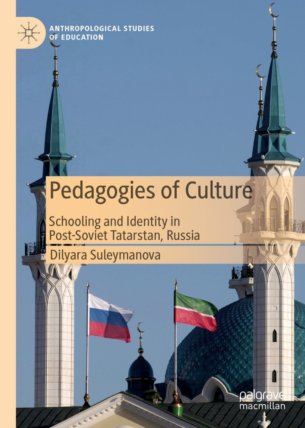 Pedagogies of Culture Schooling and Identity in Post-Soviet Tatarstan, Russia  â€“ PDF/EPUB Version Downloadable
