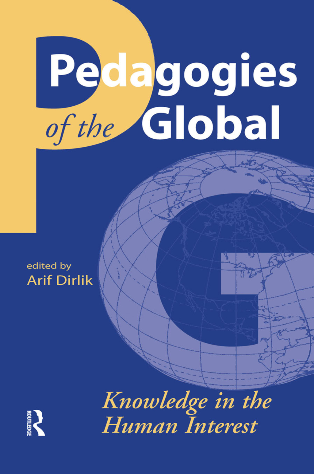 Pedagogies of the Global Knowledge in the Human Interest 1st Edition â€“ PDF/EPUB Version Downloadable