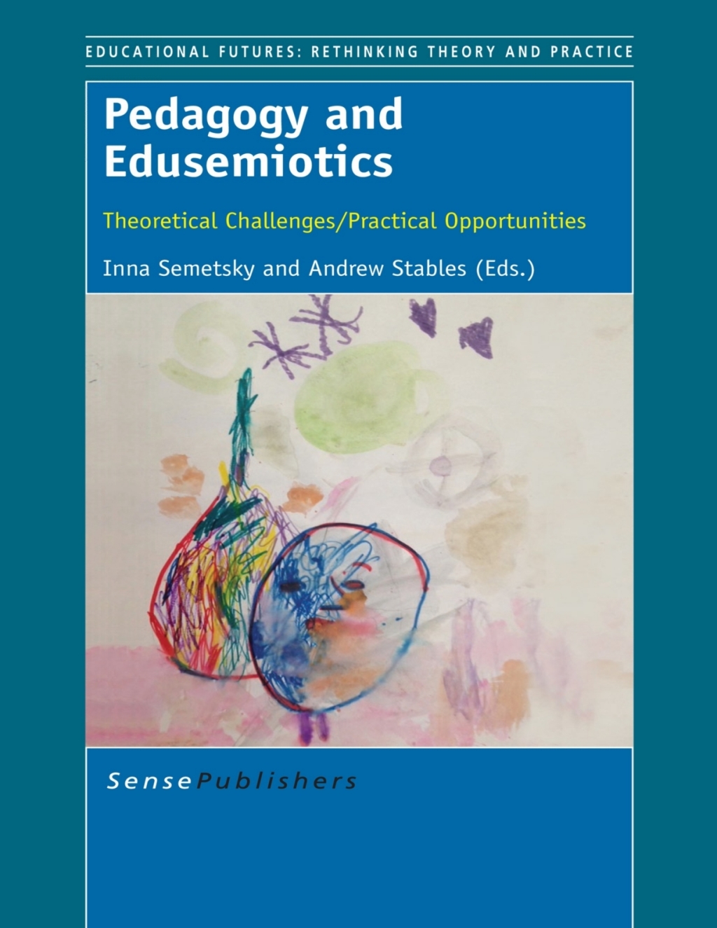 Pedagogy and Edusemiotics Theoretical Challenges/Practical Opportunities  â€“ PDF/EPUB Version Downloadable