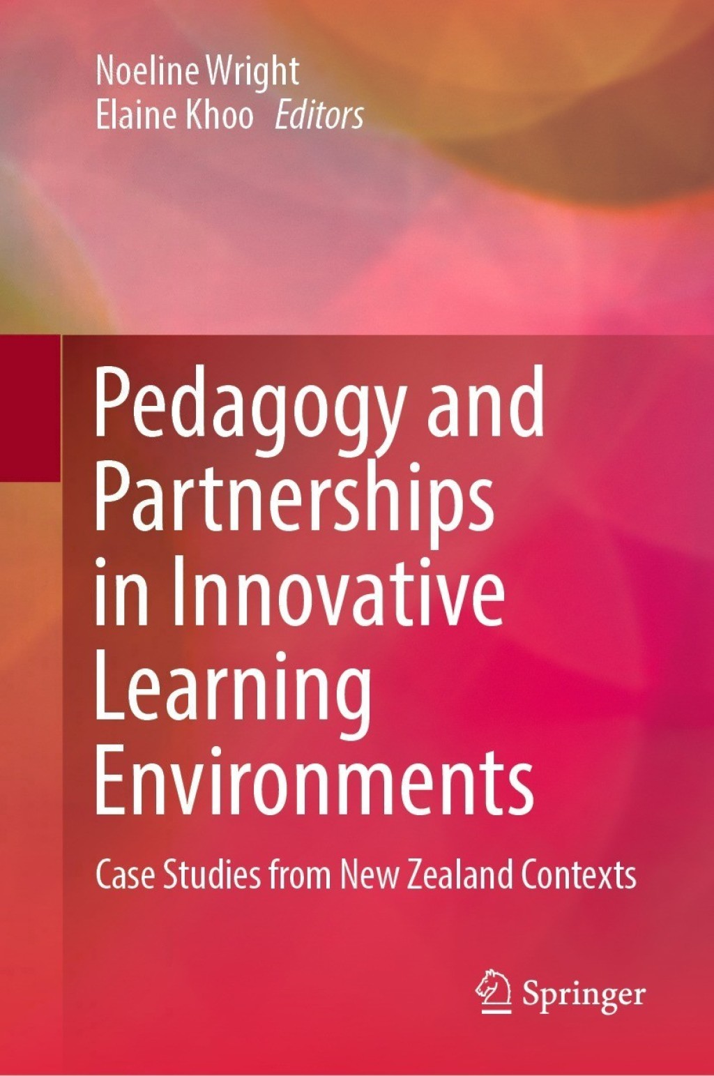 Pedagogy and Partnerships in Innovative Learning Environments Case Studies from New Zealand Contexts  â€“ PDF/EPUB Version Downloadable