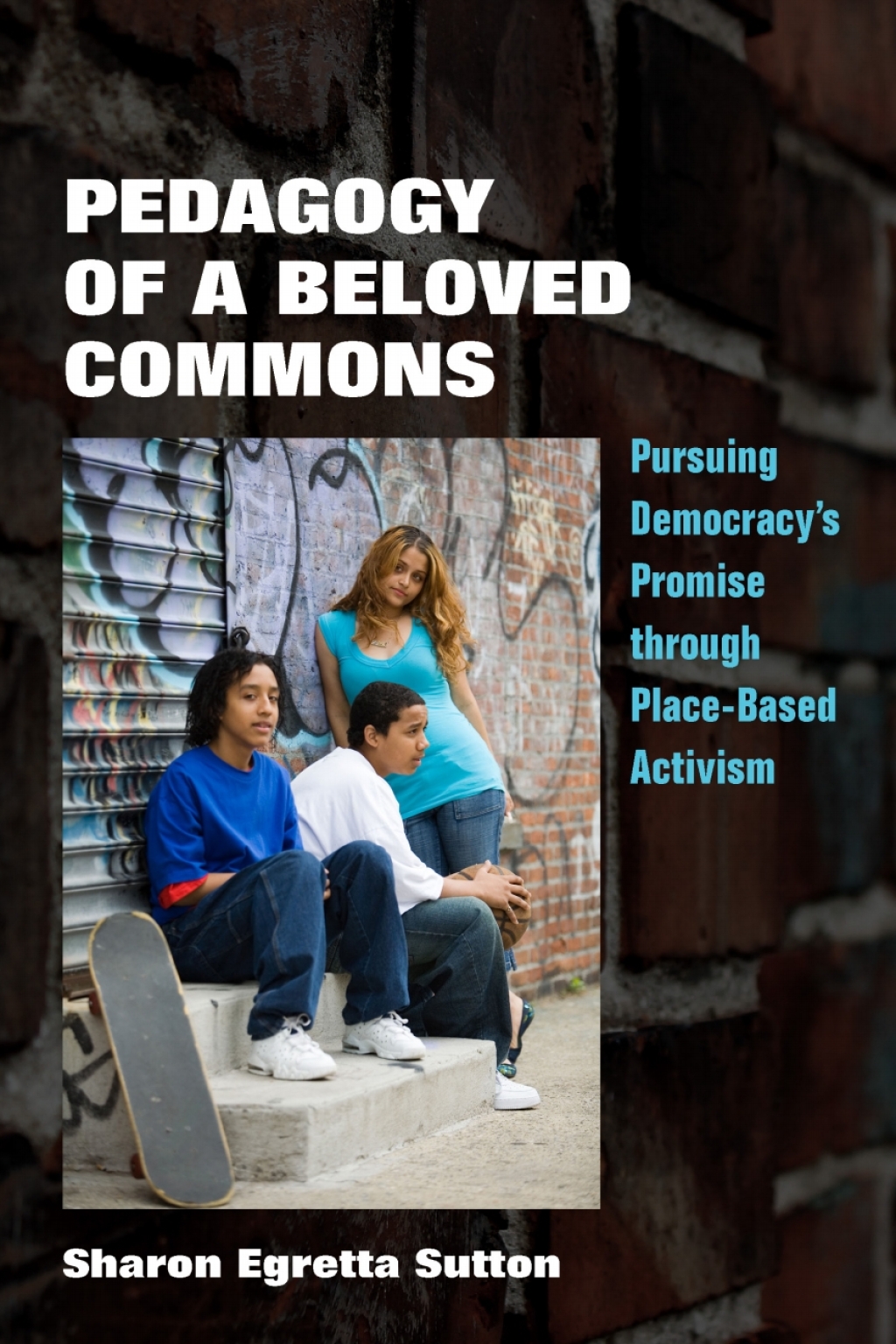 Pedagogy of a Beloved Commons Pursuing Democracyâ€™s Promise through Place-Based Activism 1st Edition - (PDF/EPUB Version)
