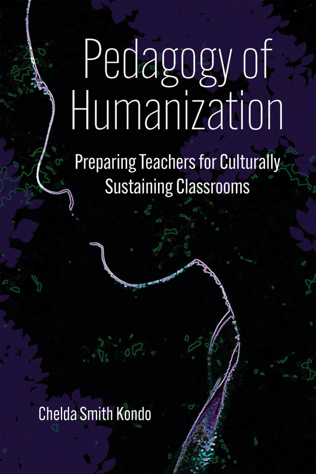 Pedagogy of Humanization: Preparing Teachers for Culturally Sustaining Classrooms - (PDF/EPUB Version)