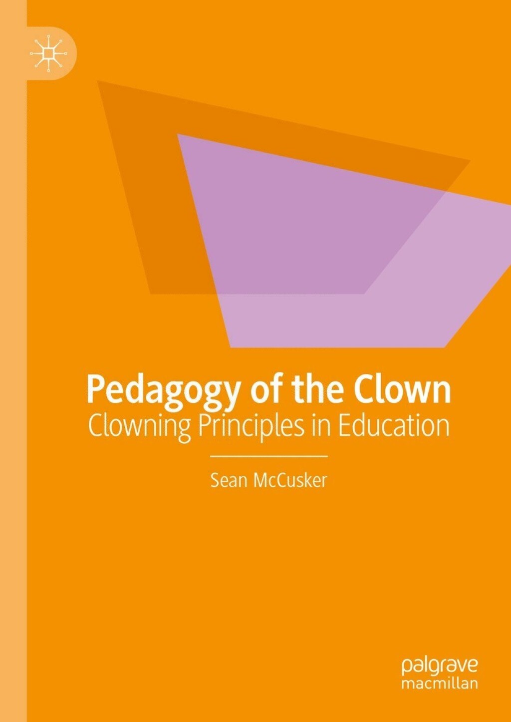 Pedagogy of the Clown Clowning Principles in Education  â€“ PDF/EPUB Version Downloadable