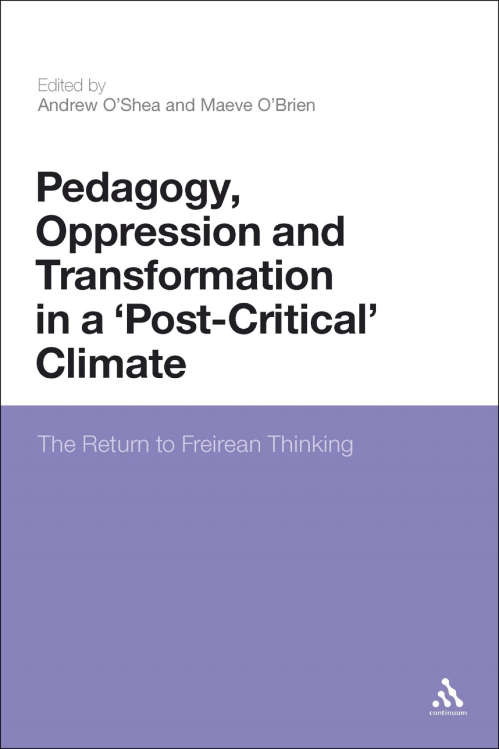 Pedagogy, Oppression and Transformation in a 'Post-Critical' Climate The Return of Freirean Thinking 1st Edition â€“ PDF/EPUB Version Downloadable