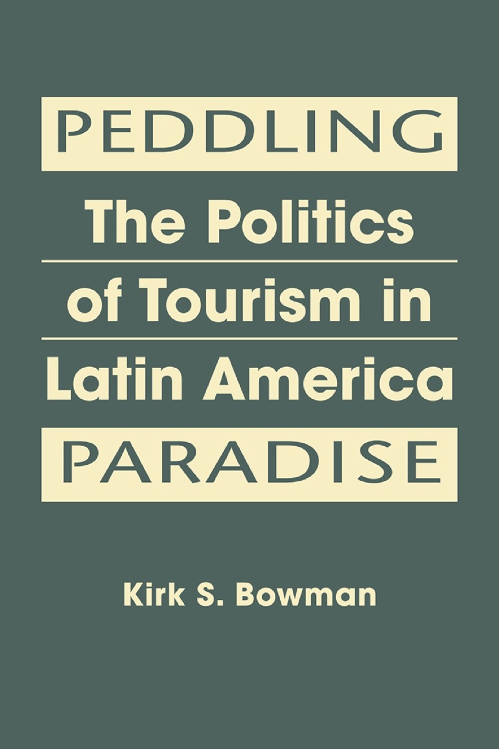 Peddling Paradise: The Politics of Tourism in Latin America  â€“ PDF/EPUB Version Downloadable