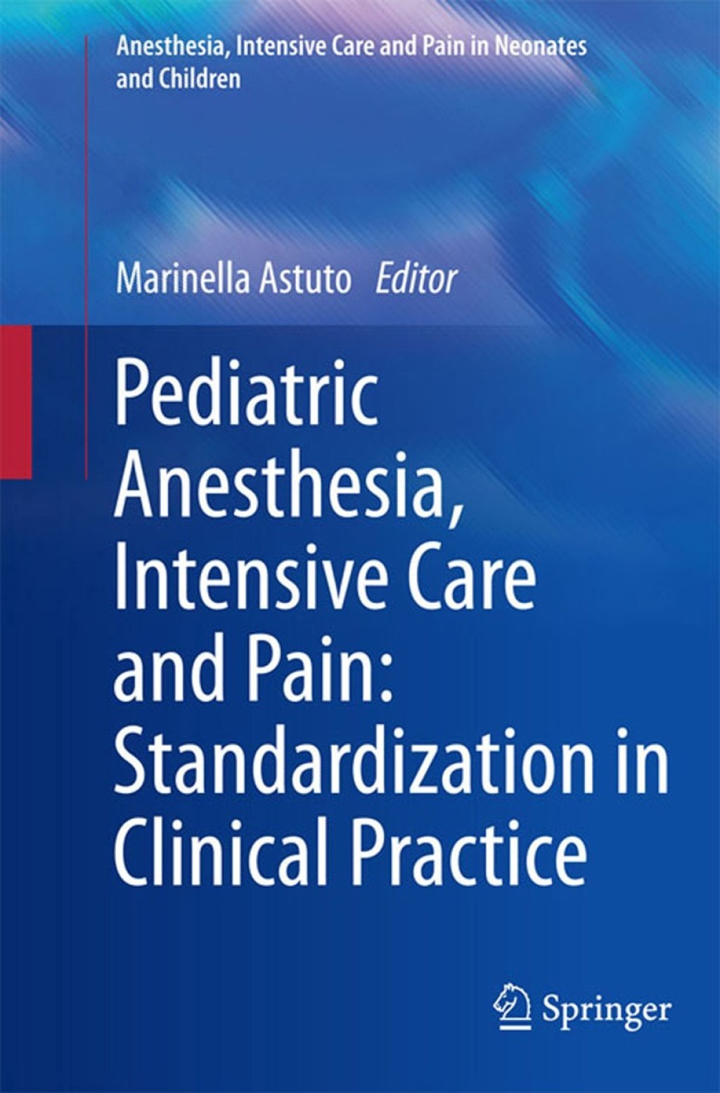 Pediatric Anesthesia, Intensive Care and Pain: Standardization in Clinical Practice  â€“ PDF/EPUB Version Downloadable