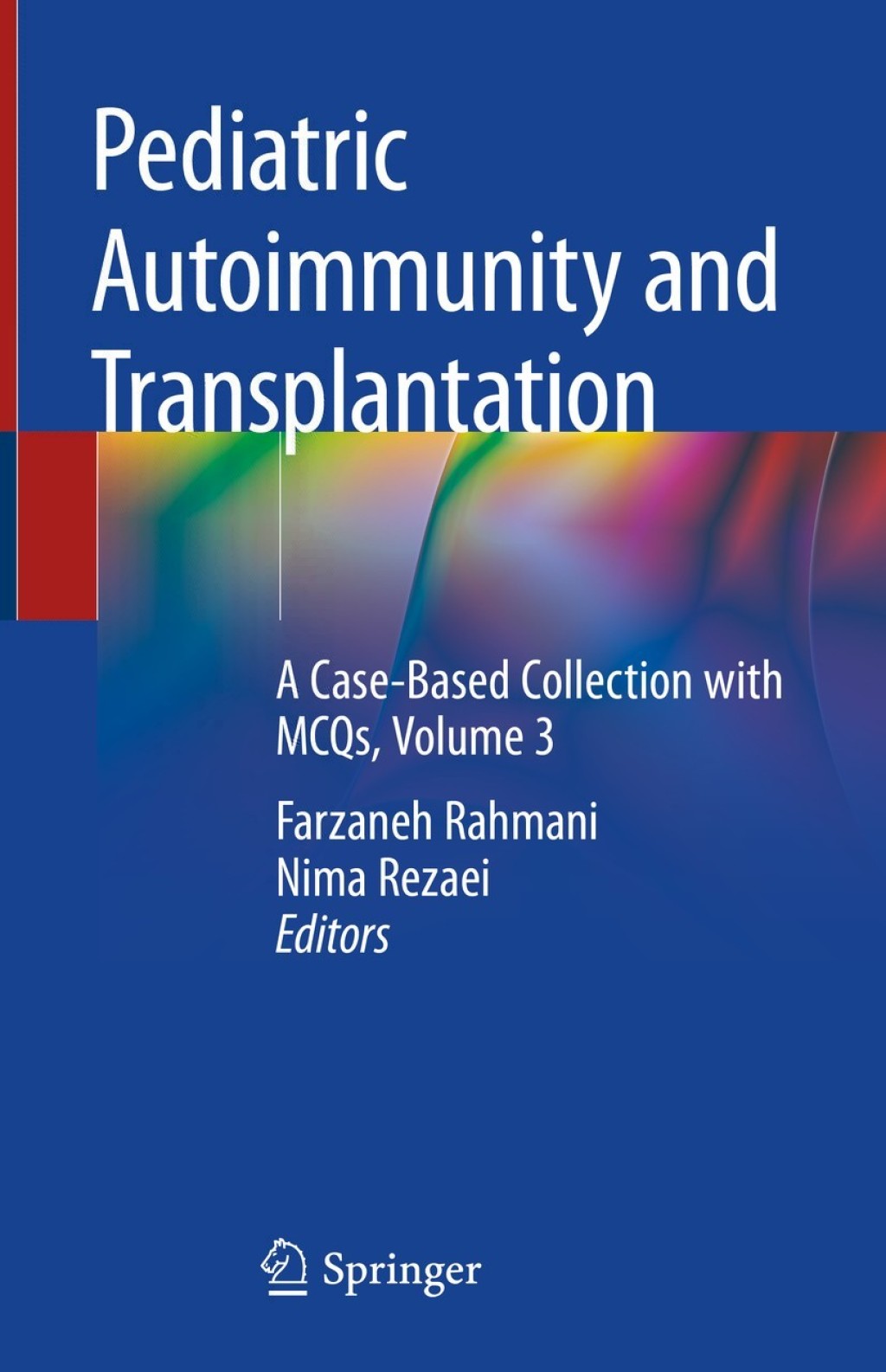 Pediatric Autoimmunity and Transplantation A Case-Based Collection with MCQs, Volume 3  â€“ PDF/EPUB Version Downloadable