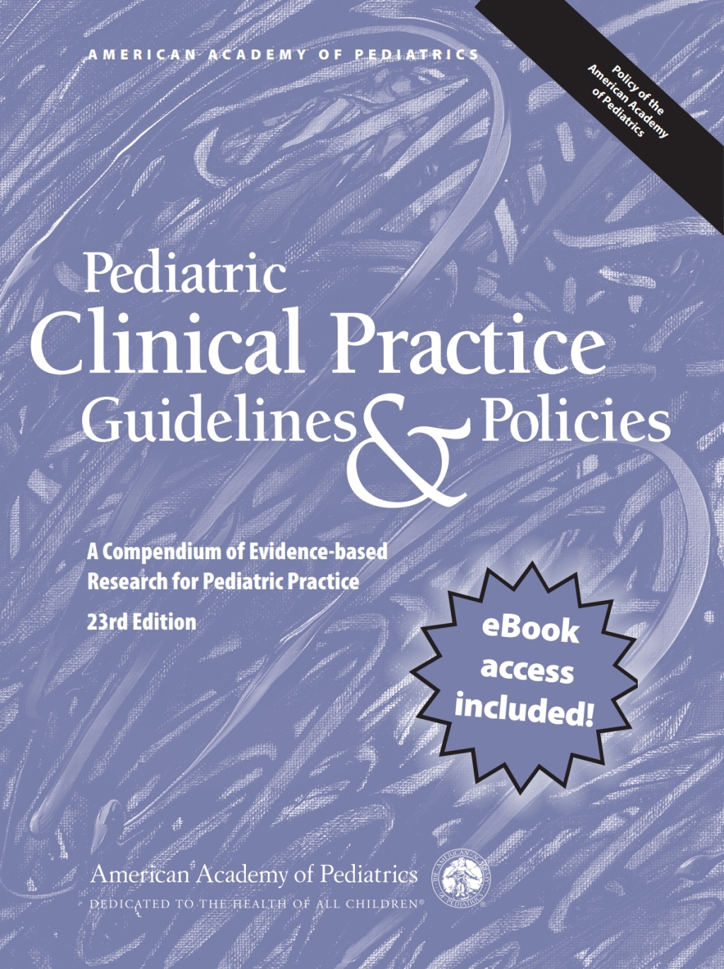 Pediatric Clinical Practice Guidelines & Policies A Compendium of Evidence-based Research for Pediatric Practice 23rd Edition â€“ PDF/EPUB Version Downloadable