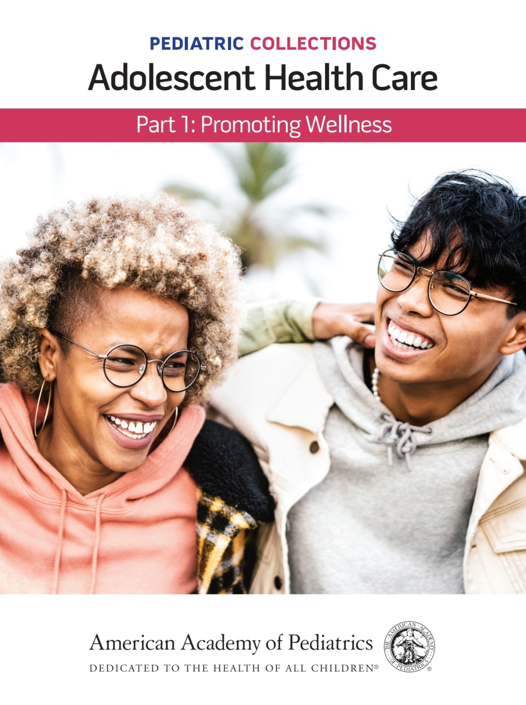 Pediatric Collections: Adolescent Health Care: Part 1: Promoting Wellness - (PDF/EPUB Version)