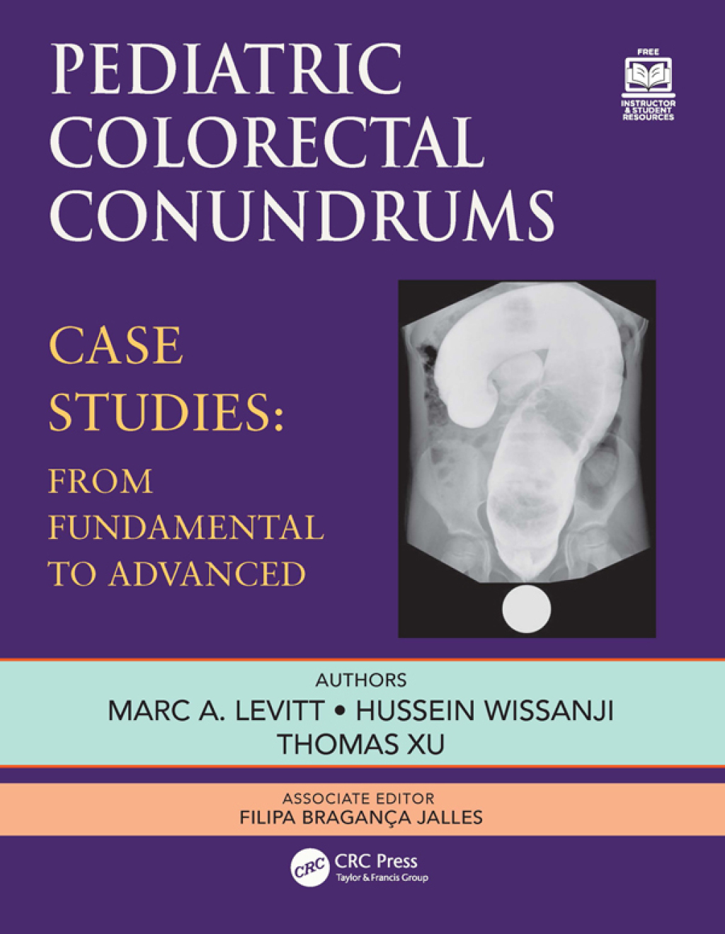 Pediatric Colorectal Conundrums Case Studies: From Fundamental to Advanced 1st Edition â€“ PDF/EPUB Version Downloadable