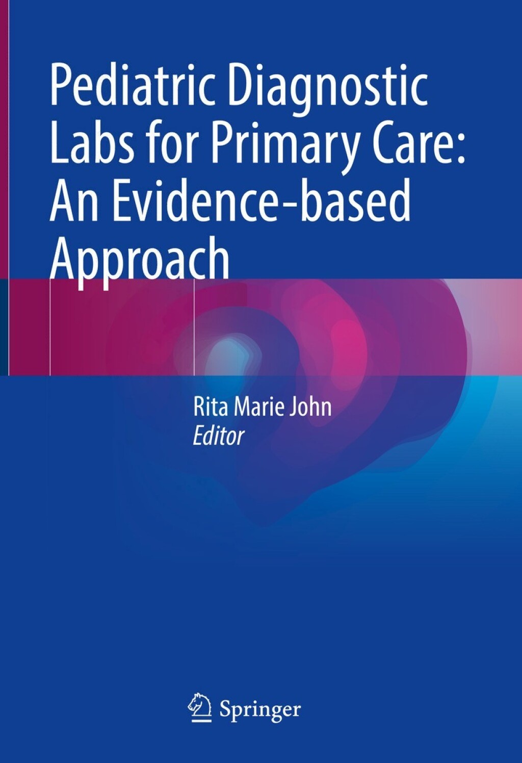 Pediatric Diagnostic Labs for Primary Care: An Evidence-based Approach  â€“ PDF/EPUB Version Downloadable