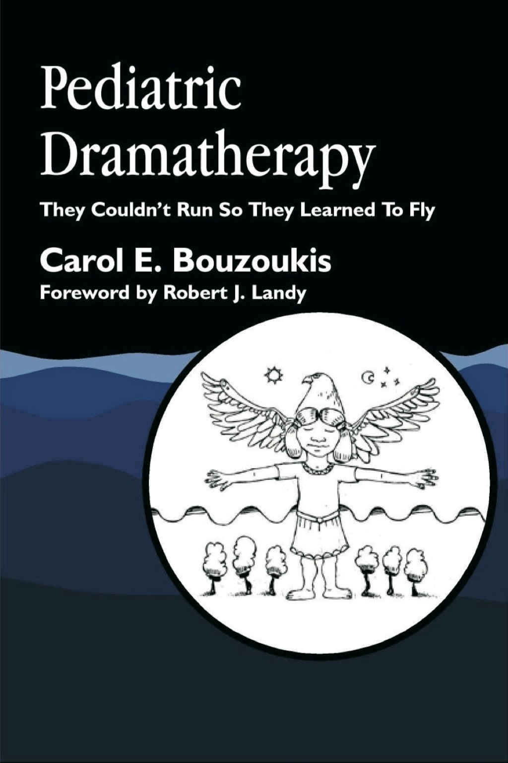 Pediatric Dramatherapy They Couldn't Run, So They Learned to Fly  â€“ PDF/EPUB Version Downloadable
