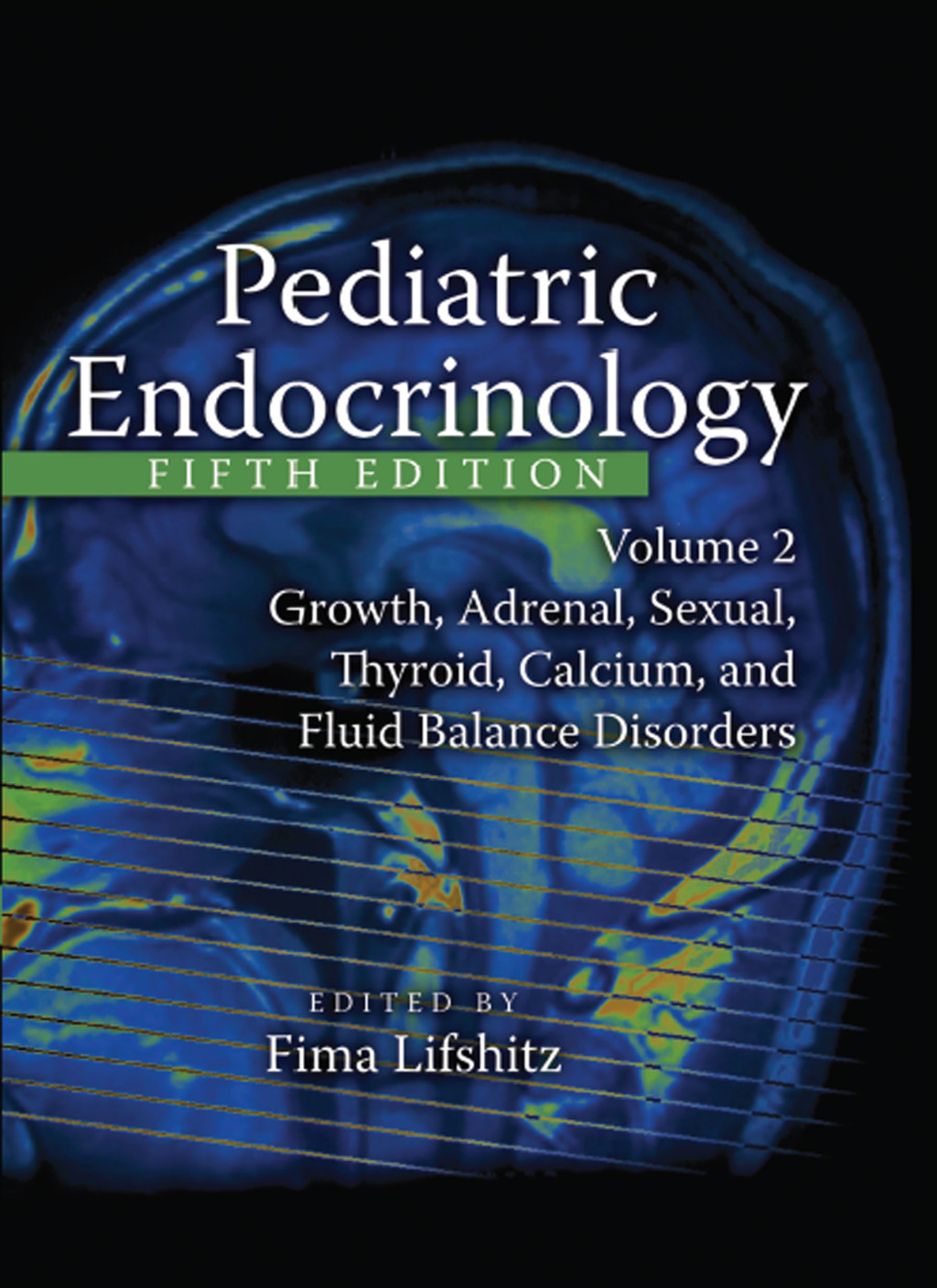 Pediatric Endocrinology Growth, Adrenal, Sexual, Thyroid, Calcium, and Fluid Balance Disorders 5th Edition â€“ PDF/EPUB Version Downloadable
