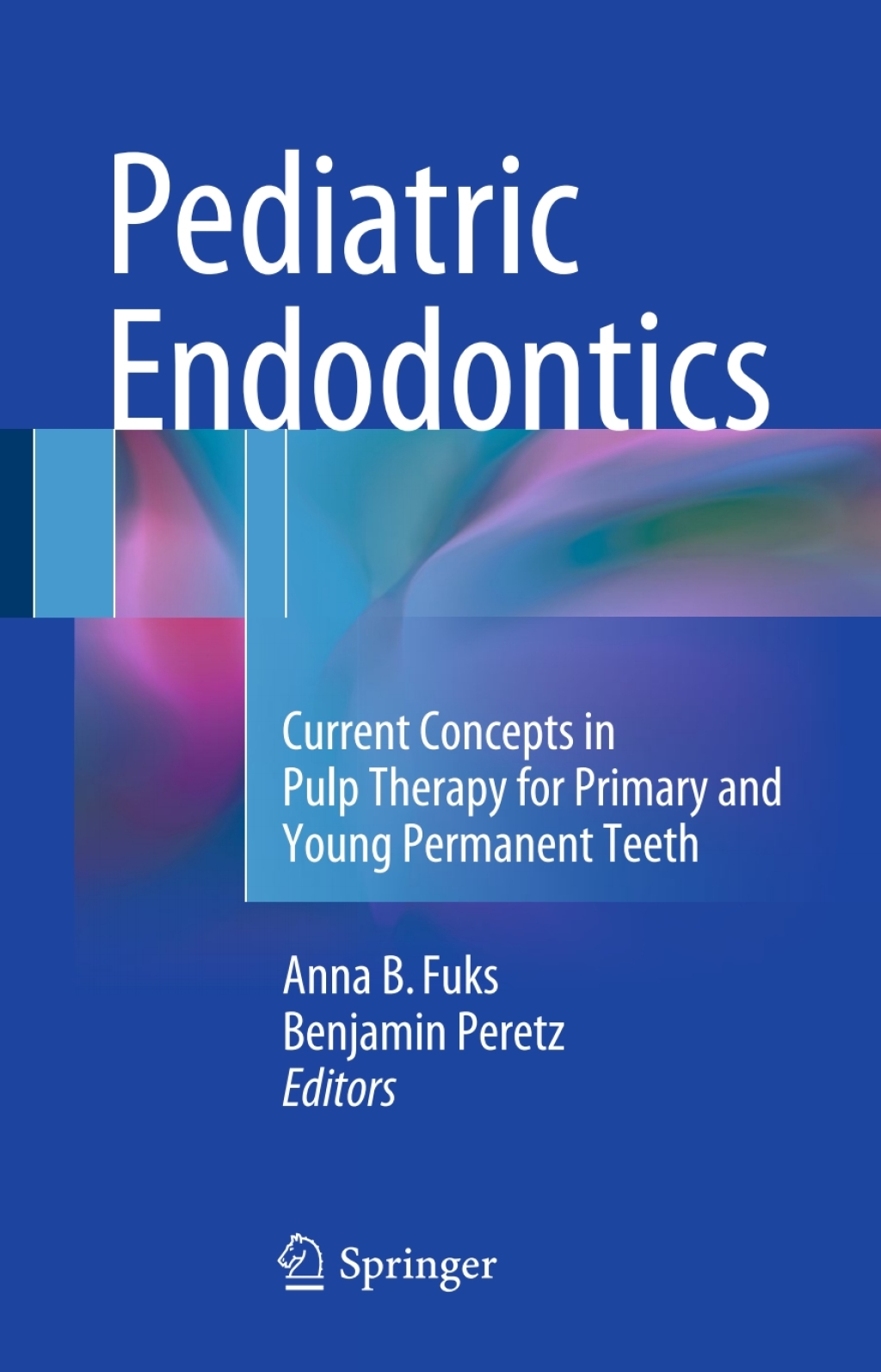 Pediatric Endodontics Current Concepts in Pulp Therapy for Primary and Young Permanent Teeth  â€“ PDF/EPUB Version Downloadable
