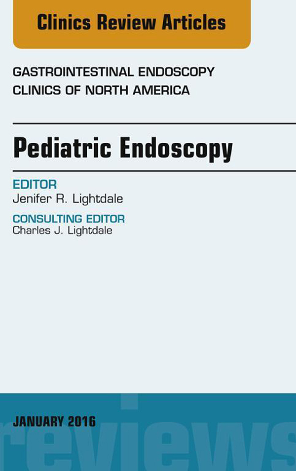 Pediatric Endoscopy, An Issue of Gastrointestinal Endoscopy Clinics of North America  â€“ PDF/EPUB Version Downloadable