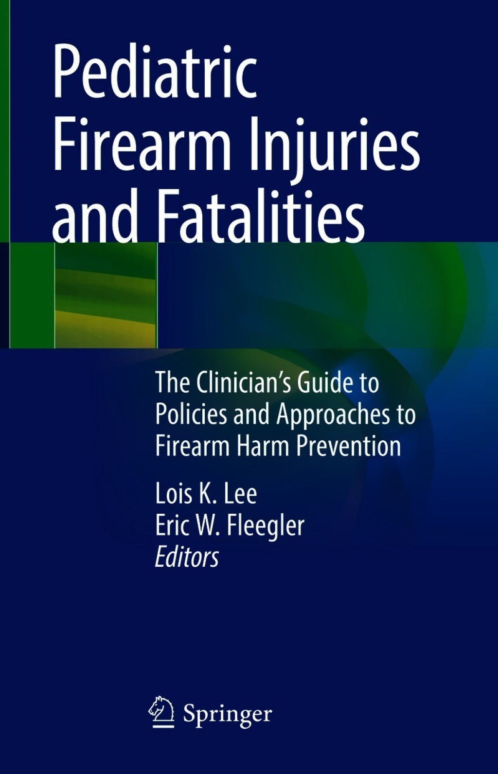 Pediatric Firearm Injuries and Fatalities The Clinicianâ€™s Guide to Policies and Approaches to Firearm Harm Prevention  â€“ PDF/EPUB Version Downloadable