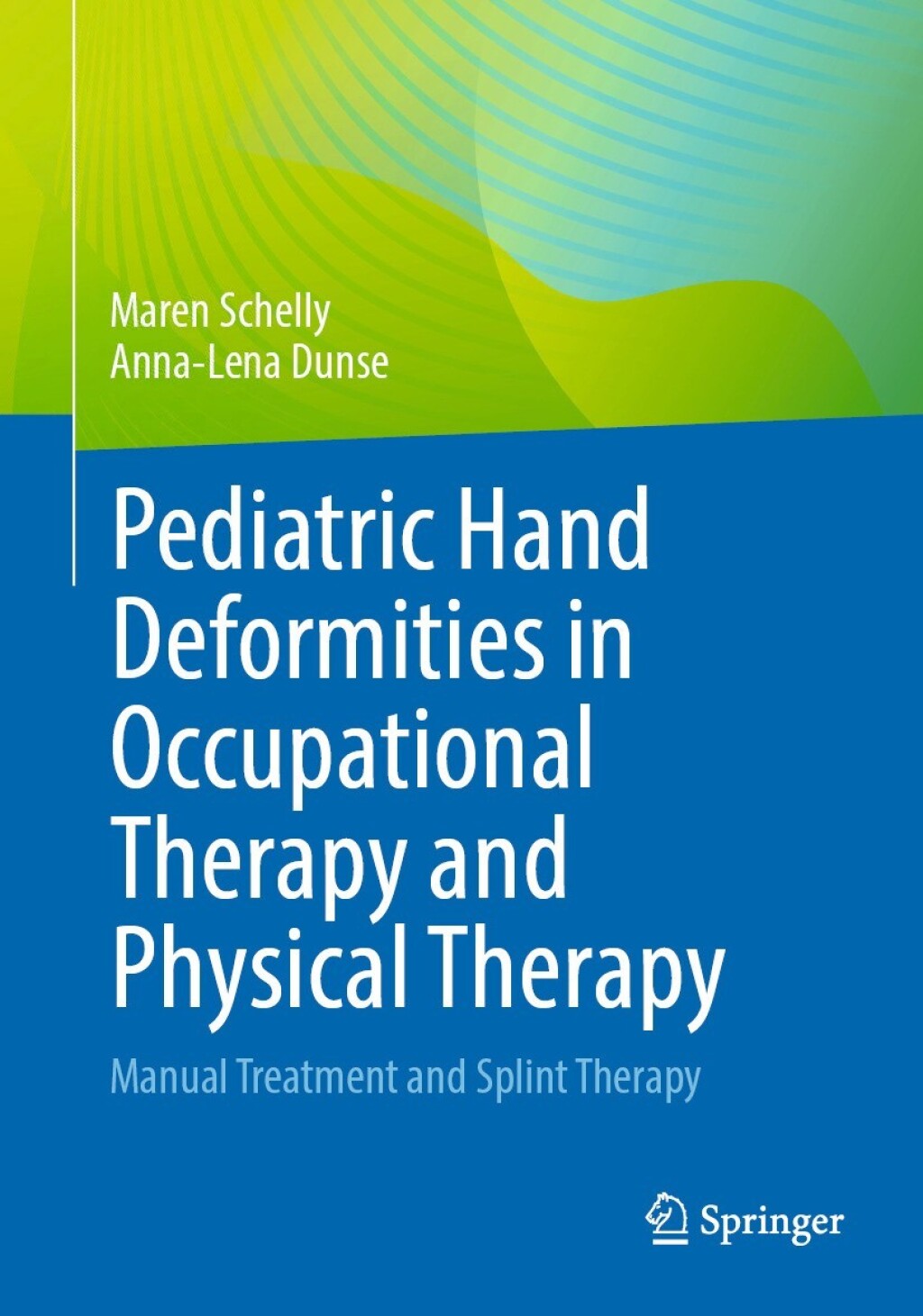 Pediatric Hand Deformities in Occupational Therapy and Physical Therapy Manual Treatment and Splint Therapy  â€“ PDF/EPUB Version Downloadable
