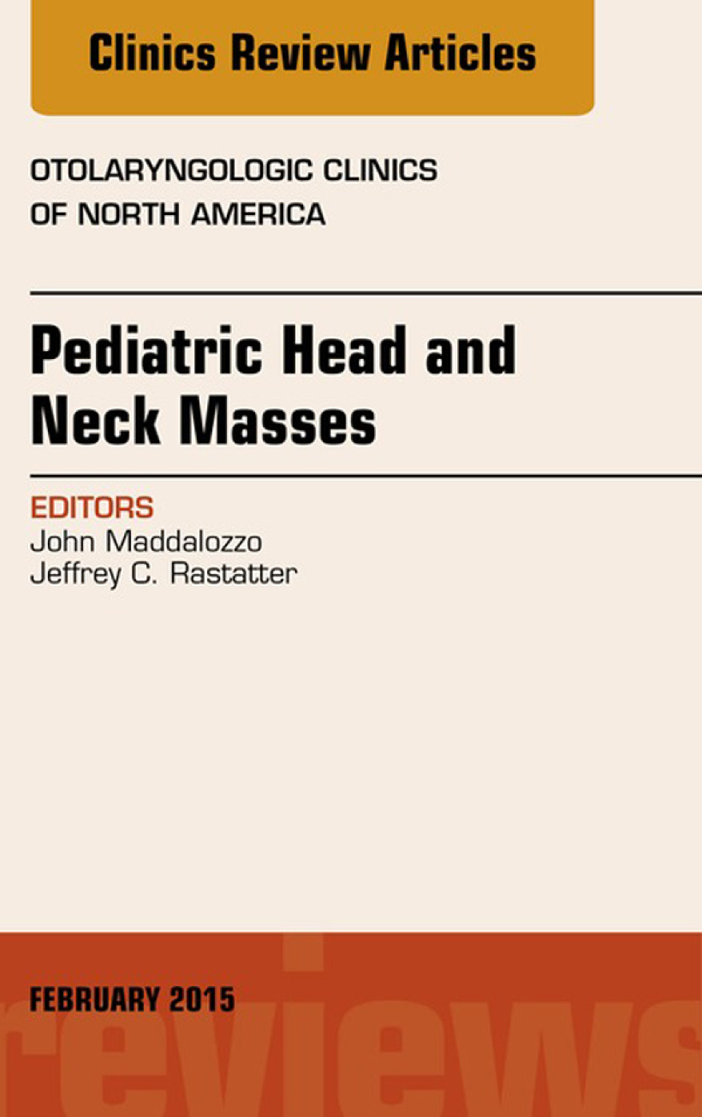 Pediatric Head and Neck Masses, An Issue of Otolaryngologic Clinics of North America  â€“ PDF/EPUB Version Downloadable