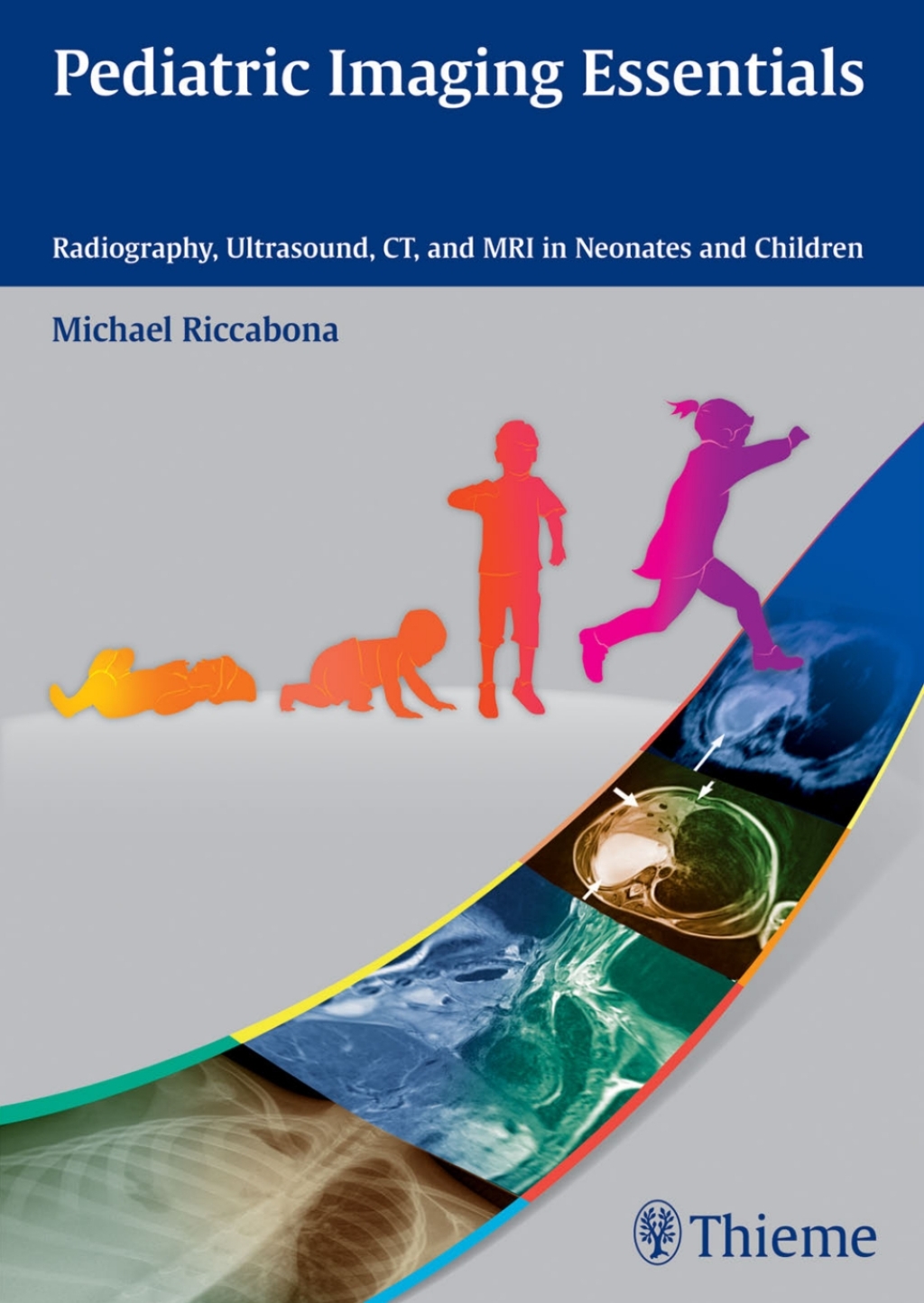 Pediatric Imaging Essentials Radiography, Ultrasound, CT, and MRI in Neonates and Children 1st Edition â€“ PDF/EPUB Version Downloadable