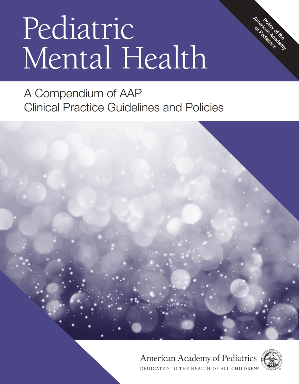Pediatric Mental Health: A Compendium of AAP Clinical Practice Guidelines and Policies  â€“ PDF/EPUB Version Downloadable
