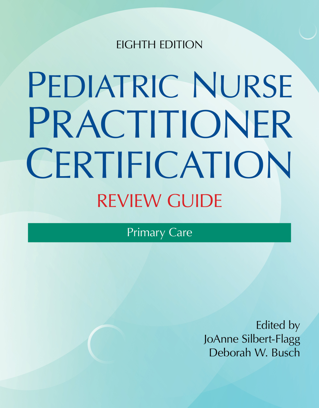 Pediatric Nurse Practitioner Certification Review Guide: Primary Care 8th Edition â€“ PDF/EPUB Version Downloadable