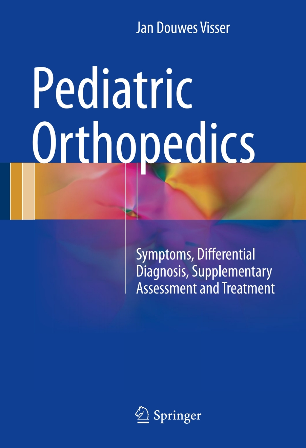 Pediatric Orthopedics Symptoms, Differential Diagnosis, Supplementary Assessment and Treatment  â€“ PDF/EPUB Version Downloadable