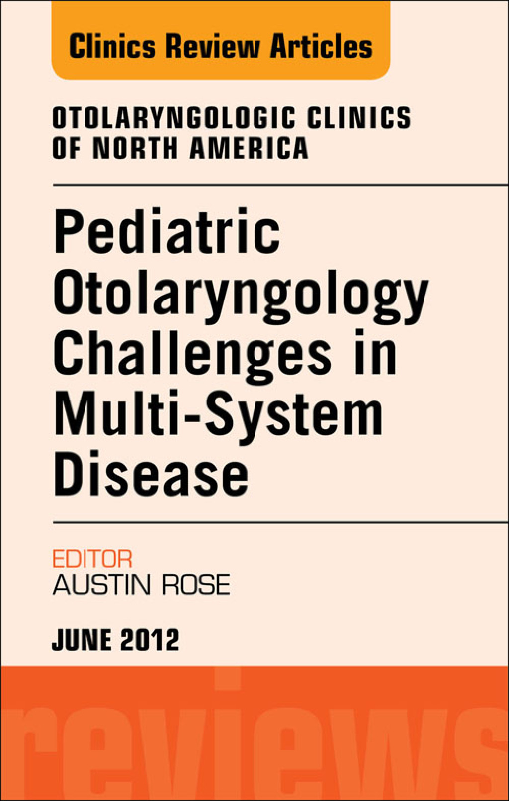 Pediatric Otolaryngology Challenges in Multi-System Disease, An Issue of Otolaryngologic Clinics  â€“ PDF/EPUB Version Downloadable