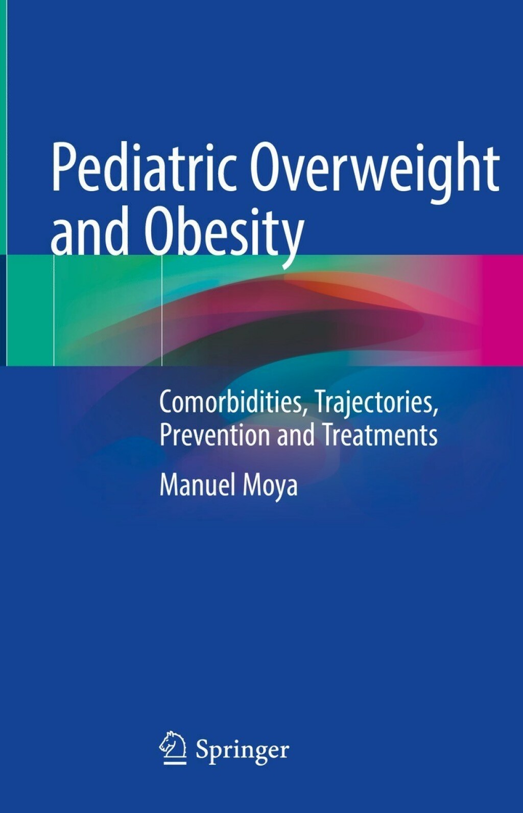 Pediatric Overweight and Obesity Comorbidities, Trajectories, Prevention and Treatments  â€“ PDF/EPUB Version Downloadable