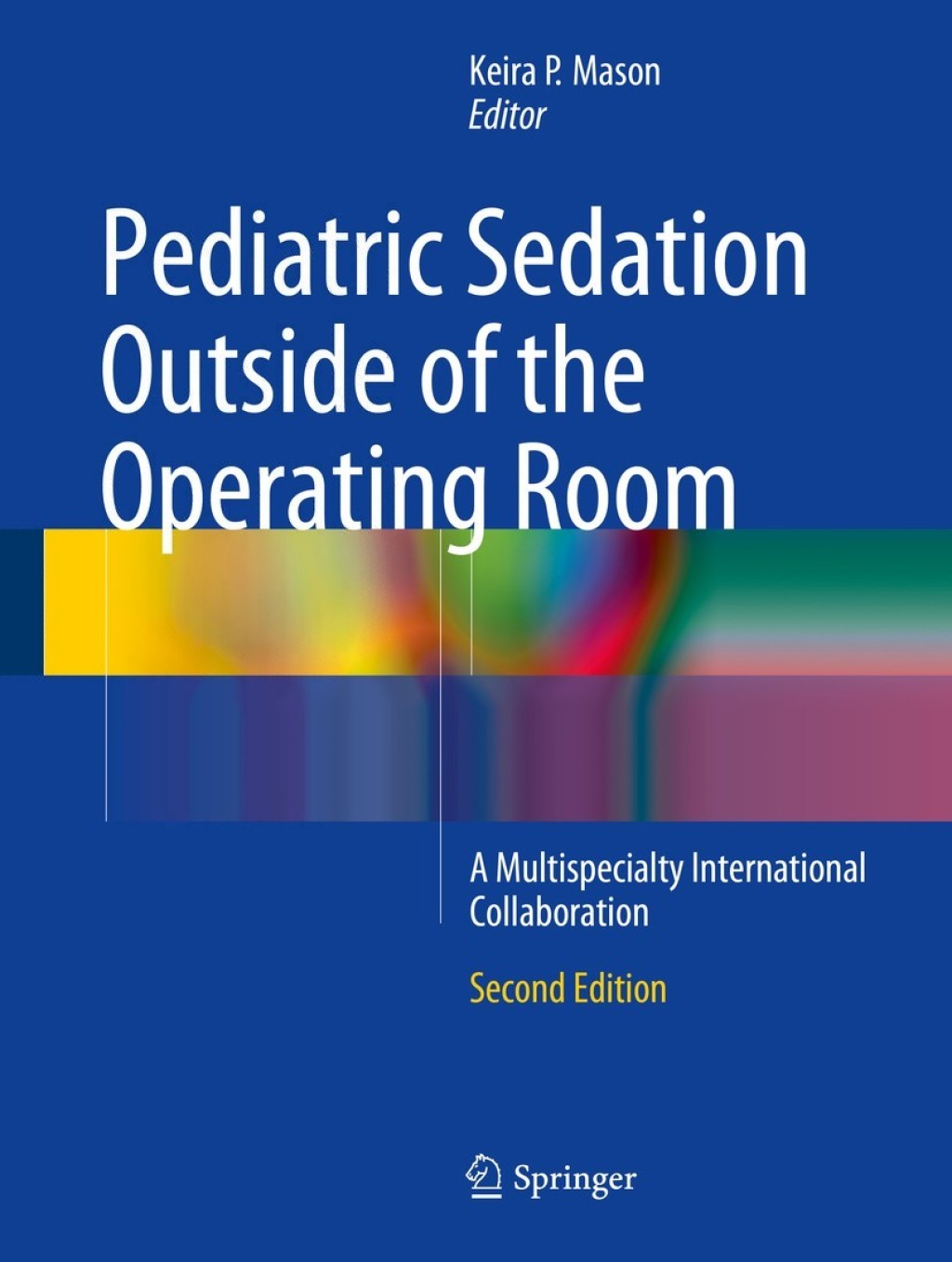 Pediatric Sedation Outside of the Operating Room A Multispecialty International Collaboration 2nd Edition â€“ PDF/EPUB Version Downloadable