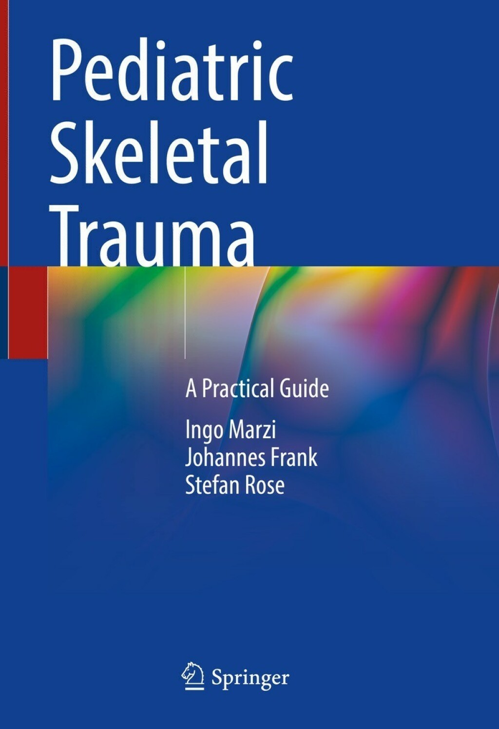 Pediatric Skeletal Trauma A Practical Guide  â€“ PDF/EPUB Version Downloadable