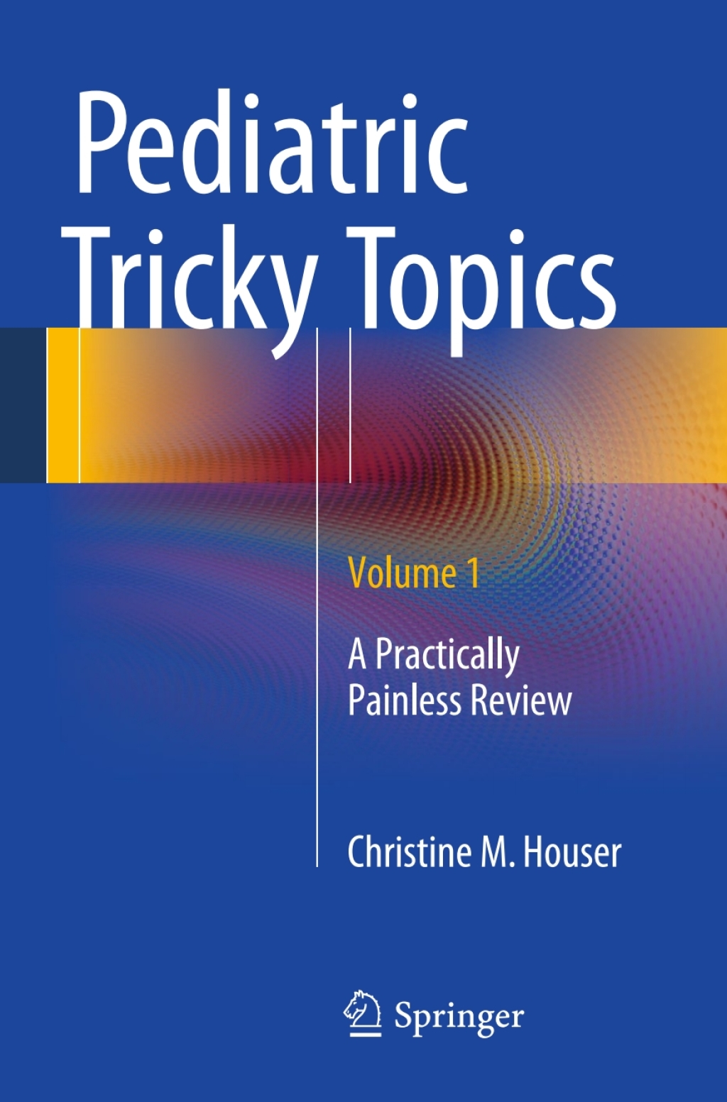 Pediatric Tricky Topics, Volume 1 A Practically Painless Review  â€“ PDF/EPUB Version Downloadable