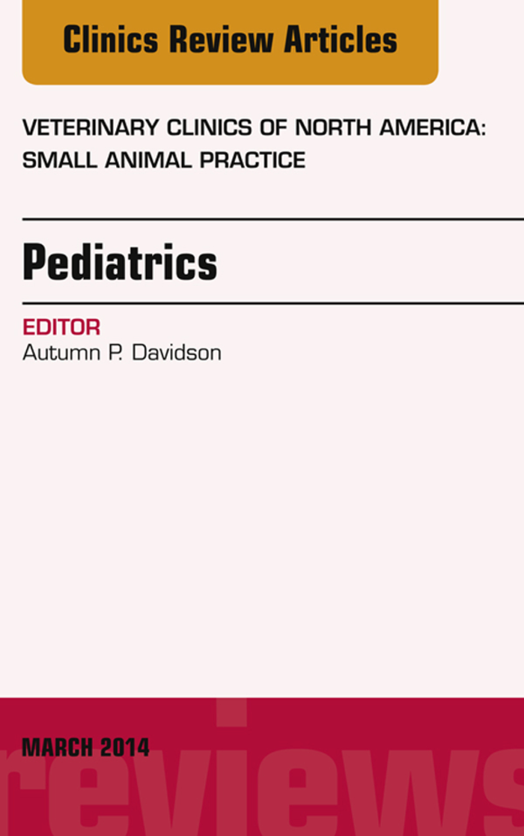 Pediatrics, An Issue of Veterinary Clinics of North America: Small Animal Practice  â€“ PDF/EPUB Version Downloadable