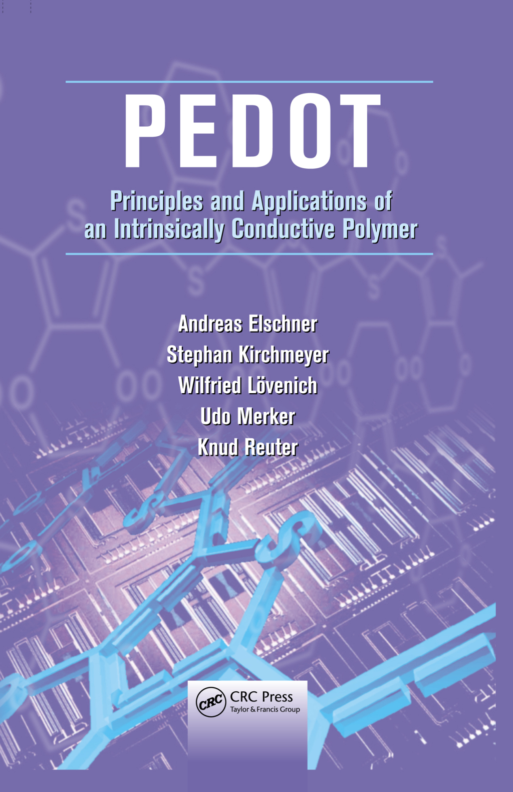 PEDOT Principles and Applications of an Intrinsically Conductive Polymer 1st Edition â€“ PDF/EPUB Version Downloadable