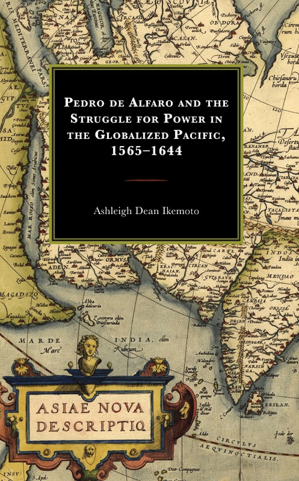 Pedro de Alfaro and the Struggle for Power in the Globalized Pacific, 1565â€“1644 1st Edition â€“ PDF/EPUB Version Downloadable