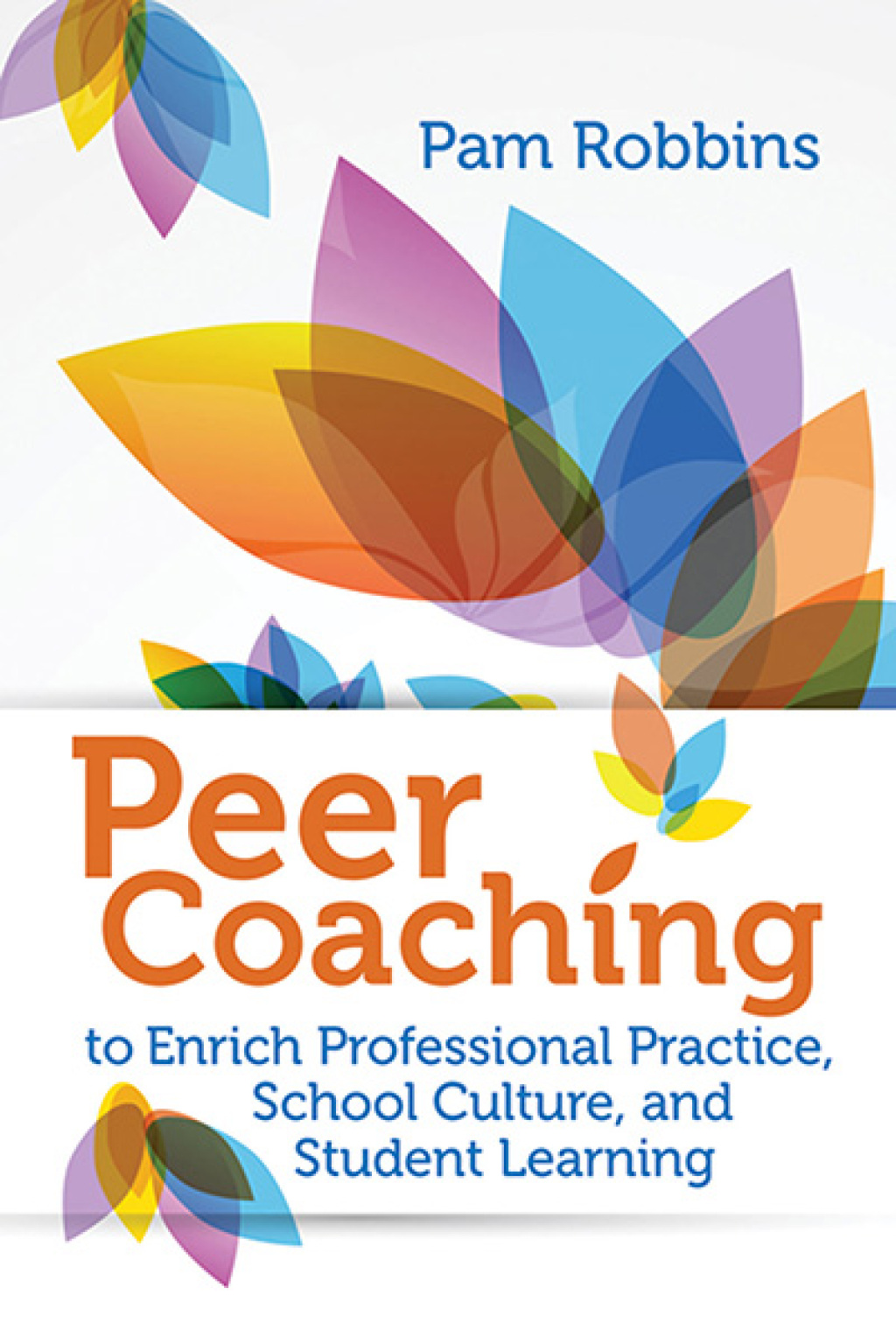 Peer Coaching to Enrich Professional Practice, School Culture, and Student Learning - (PDF/EPUB Version)