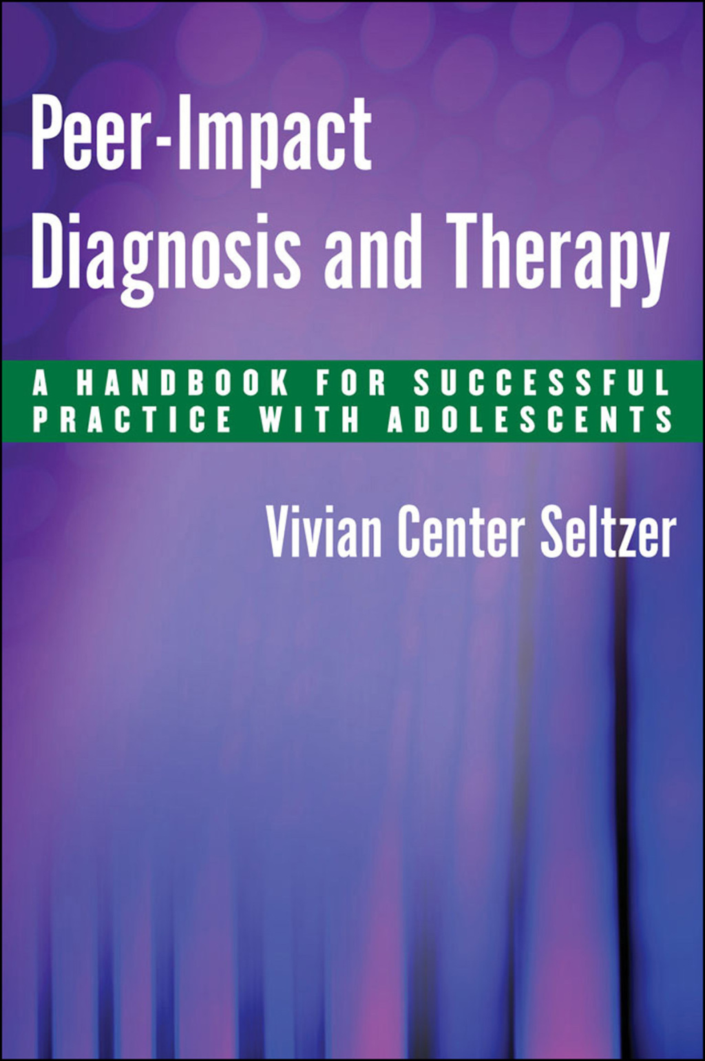 Peer-Impact Diagnosis and Therapy A Handbook for Successful Practice with Adolescents  â€“ PDF/EPUB Version Downloadable