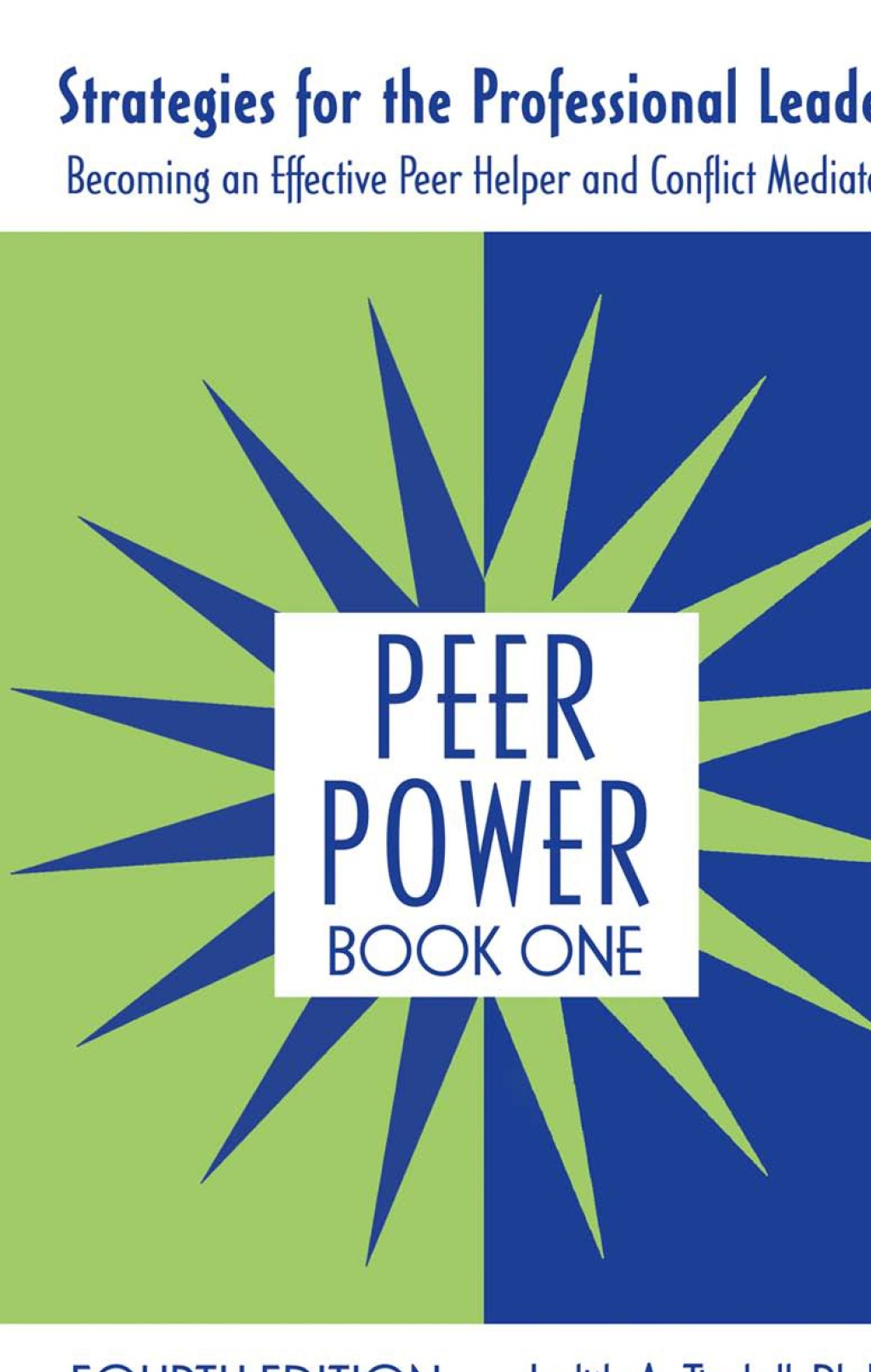 Peer Power, Book One Strategies for the Professional Leader: Becoming an Effective Peer Helper and Conflict Mediator 4th Edition â€“ PDF/EPUB Version Downloadable