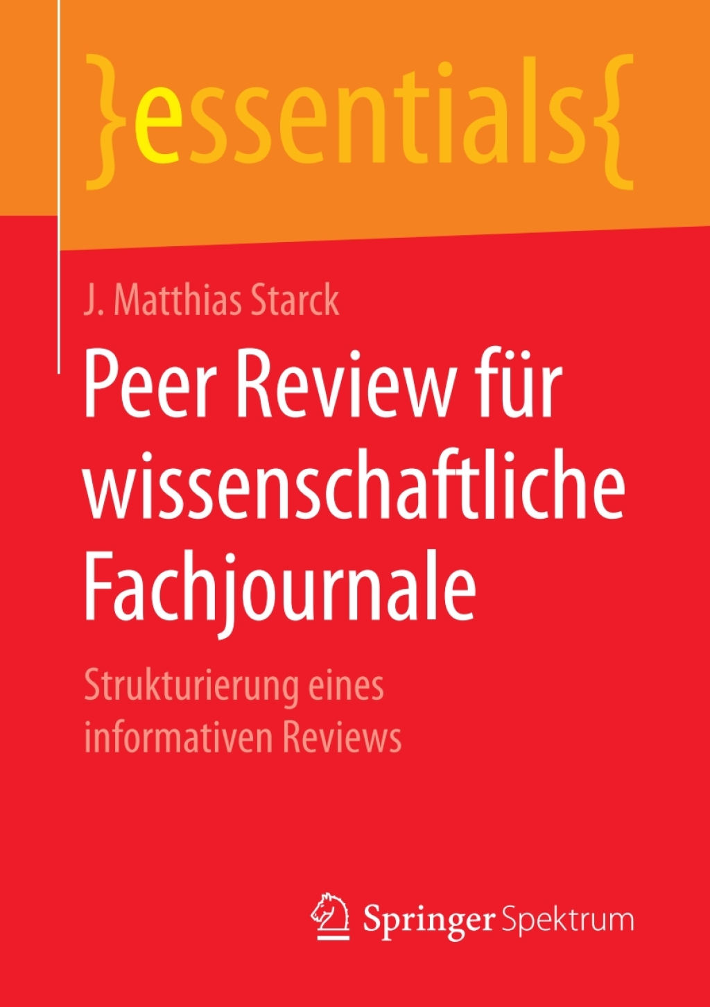 Peer Review fÃ¼r wissenschaftliche Fachjournale Strukturierung eines informativen Reviews - (PDF/EPUB Version)