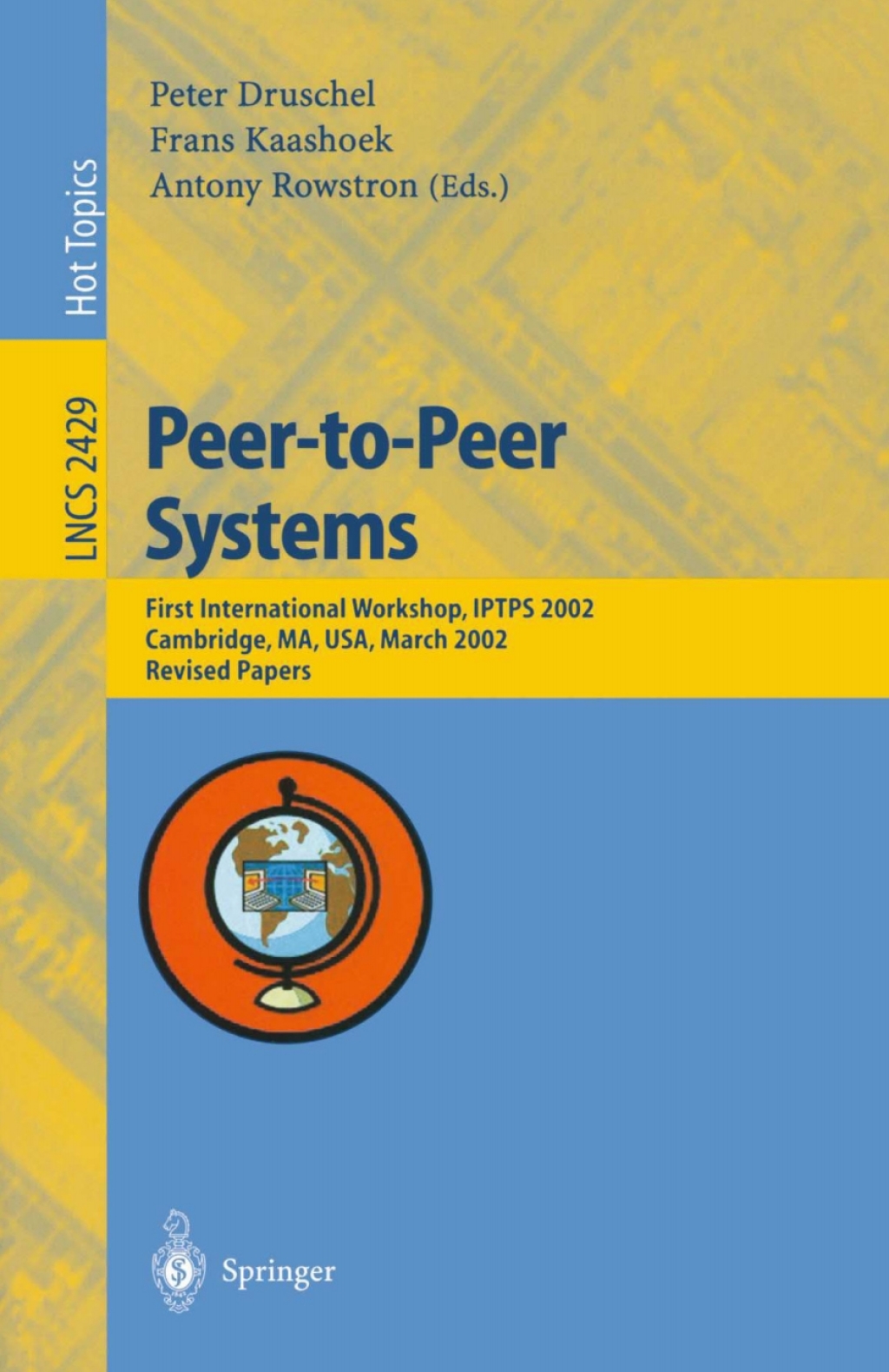 Peer-to-Peer Systems First International Workshop, IPTPS 2002, Cambridge, MA, USA, March 7-8, 2002, Revised Papers 1st Edition â€“ PDF/EPUB Version Downloadable