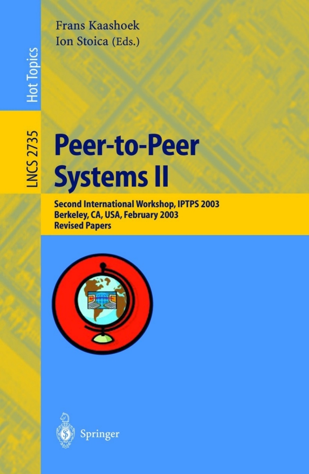 Peer-to-Peer Systems II Second International Workshop, IPTPS 2003, Berkeley, CA, USA, February 21-22,2003, Revised Papers 1st Edition â€“ PDF/EPUB Version Downloadable