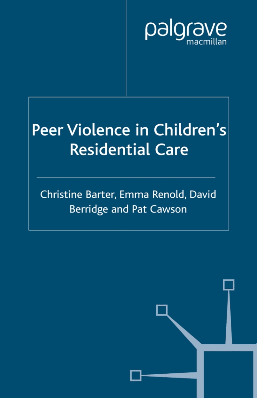 Peer Violence in Children's Residential Care  â€“ PDF/EPUB Version Downloadable