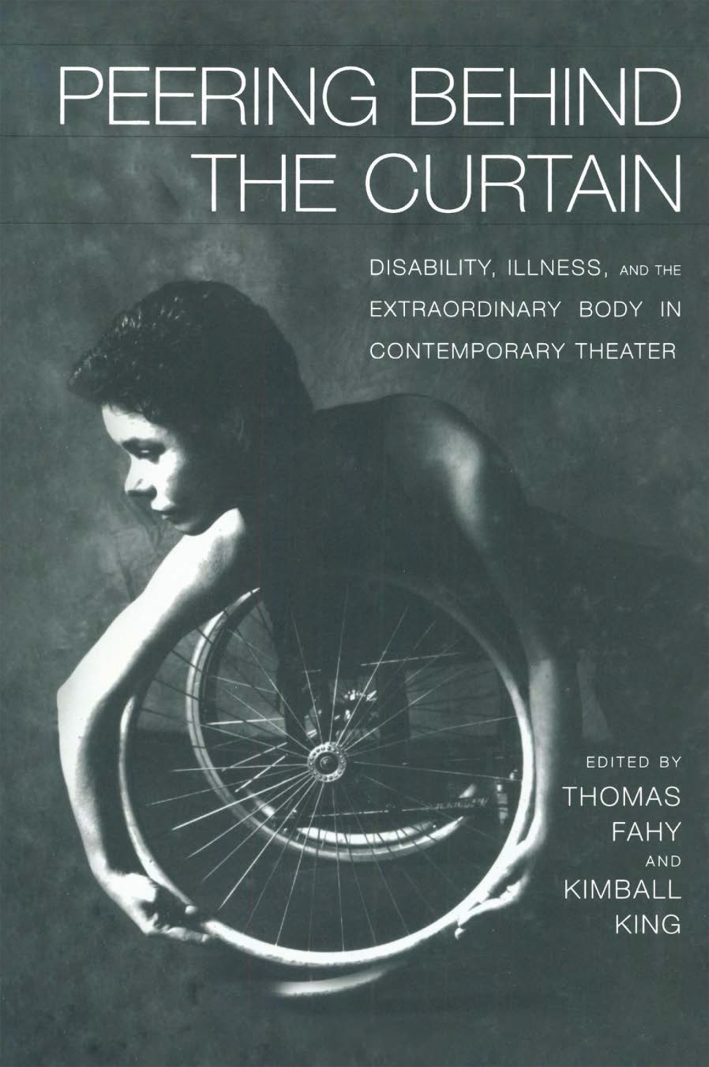 Peering Behind the Curtain Disability, Illness, and the Extraordinary Body in Contemporary Theatre 1st Edition â€“ PDF/EPUB Version Downloadable
