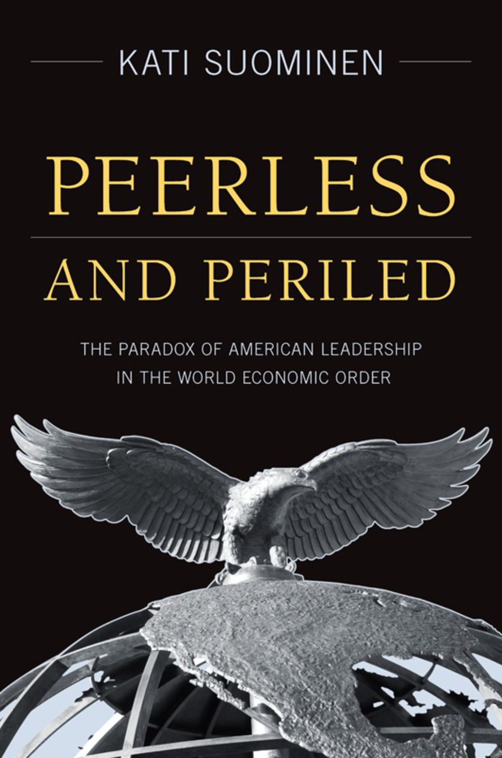 Peerless and Periled The Paradox of American Leadership in The World Economic Order 1st Edition â€“ PDF/EPUB Version Downloadable
