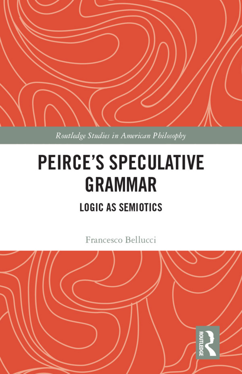 Peirceâ€™s Speculative Grammar Logic as Semiotics 1st Edition â€“ PDF/EPUB Version Downloadable