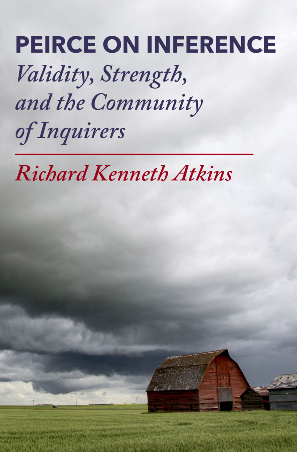 Peirce on Inference Validity, Strength, and the Community of Inquirers  â€“ PDF/EPUB Version Downloadable